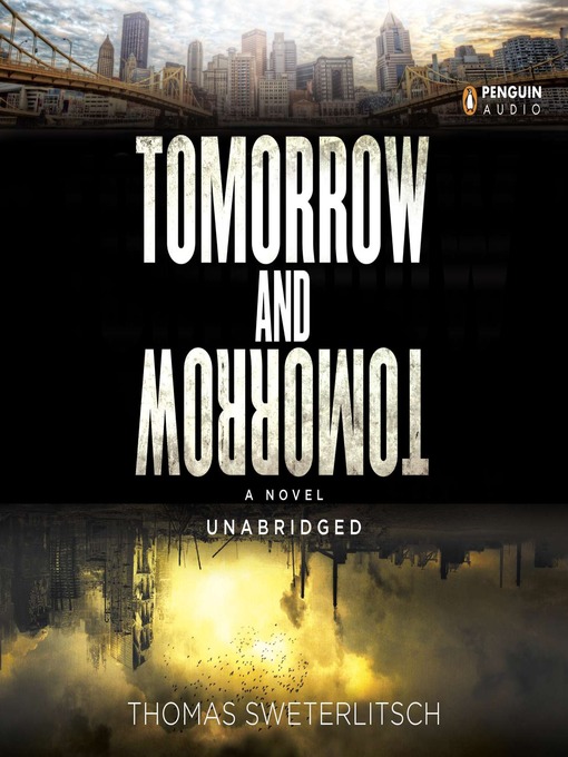 Title details for Tomorrow and Tomorrow by Tom Sweterlitsch - Available